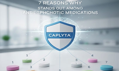 7 Reasons why Caplyta Stands Out Among Antipsychotic Medications