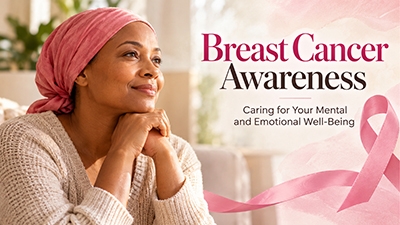 Breast Cancer Awareness: Caring for Your Mental and Emotional Well-Being