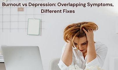 Burnout vs Depression: Overlapping Symptoms, Different Fixes