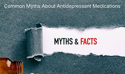 Common Myths About Antidepressant Medications