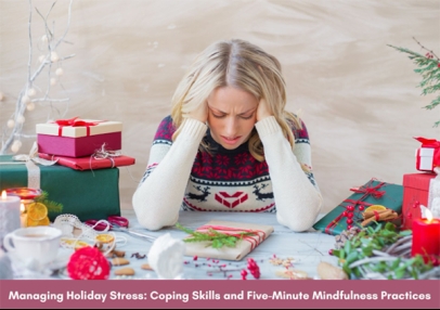 Managing Holiday Stress: Coping Skills and Five-Minute Mindfulness Practices