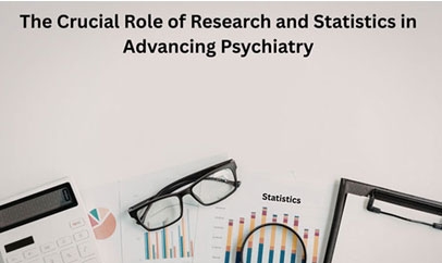 The Crucial Role of Research and Statistics in Advancing Psychiatry