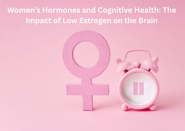 Women’s Hormones and Cognitive Health