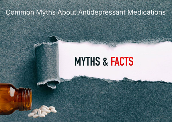 Common Myths About Antidepressant Medications